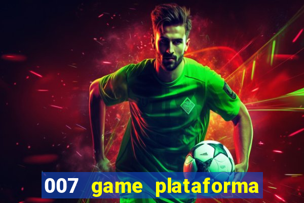 007 game plataforma de jogos